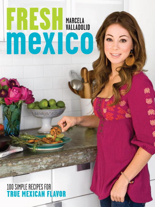 Title details for Fresh Mexico by Marcela Valladolid - Available